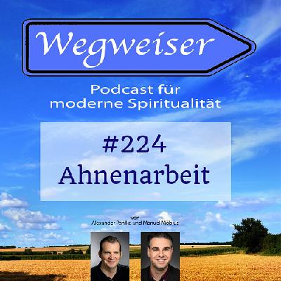 #224 Ahnenarbeit #224 Ahnenarbeit