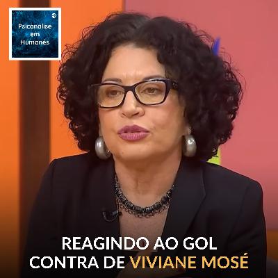 #312 - React #05 - Reagindo ao gol contra de Viviane Mosé