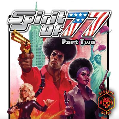 Episode 181 - SPIRIT OF 77 Part Two