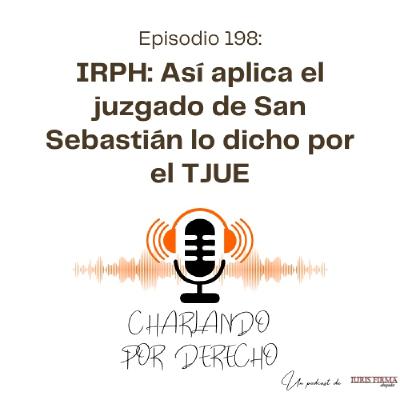 198. IRPH: Así aplica el juzgado de San Sebastián lo dicho por el TJUE