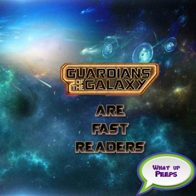 The Guardians of the Galaxy are Fast Readers