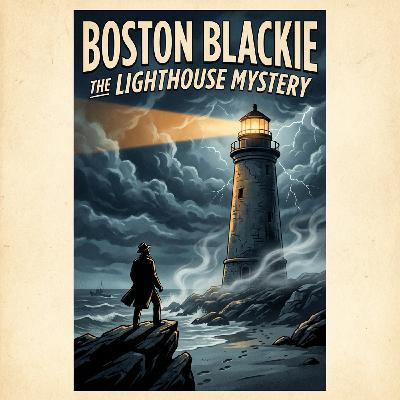 Boston Blackie -- Lighthouse Ghost Boston Blackie -- Lighthouse Ghost