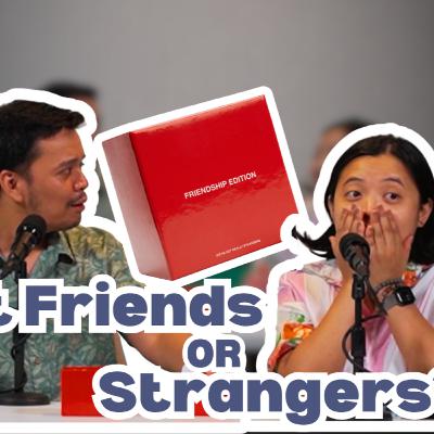 Ep. 183: We're Not Really Strangers: Best Friends Edition