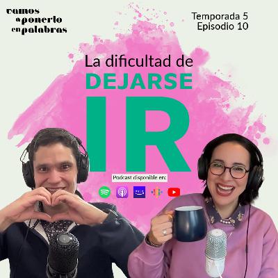 T05 Episodio 10 / La dificultad de dejarse ir T05 Episodio 10 / La dificultad de dejarse ir