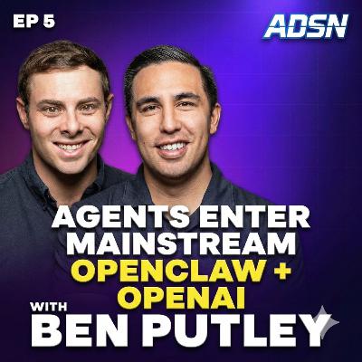 The Agent Era: OpenAI Scoops OpenClaw, Manus Meets Ads Manager & Ben Putley on AI-Crypto Convergence