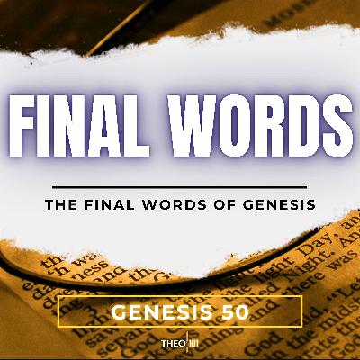 Genesis: The Final Words Of The First Book