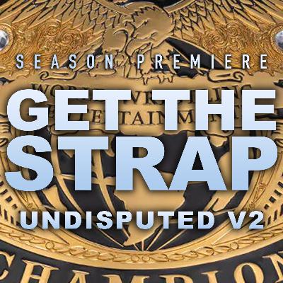 GET THE STRAP - WWE Undisputed V2 (S3E1) GET THE STRAP - WWE Undisputed V2 (S3E1)