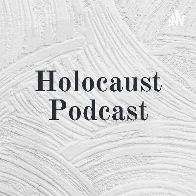 Holocaust Podcast