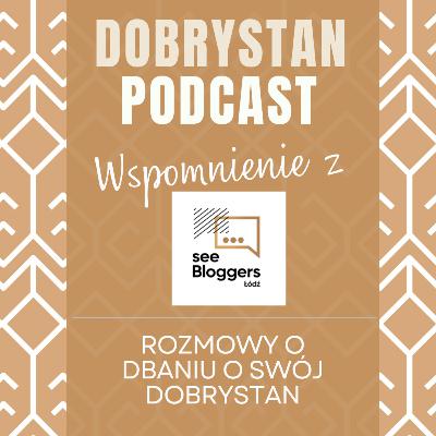 Wspomnienie z See Bloggers'24 - rozmowy o dbaniu o dobrystan w życiu