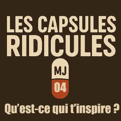 « Qu'est-ce qui t'inspire ? » - Épisode nº 4 des Capsules ridicules #jeuderole #jdr #discussion