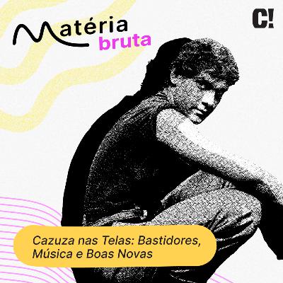Cazuza nas Telas: Bastidores, Música e Boas Novas