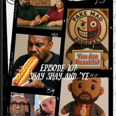 Episode 107: Shay Shay and ‘Ye Episode 107: Shay Shay and ‘Ye