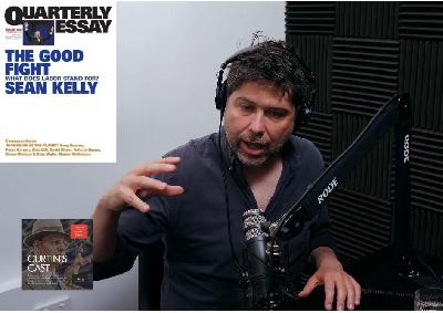 Curtin’s Cast EOY Special - Nine Media’s Sean Kelly on Quarterly Essay #100: The Good Fight Curtin’s Cast EOY Special - Nine Media’s Sean Kelly on Quarterly Essay #100: The Good Fight