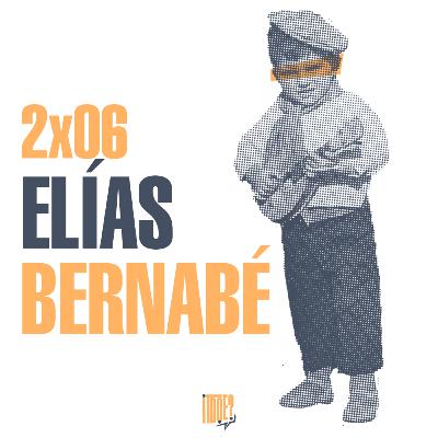 2x06 Elías Bernabé, l'apòstol de la sarsuela