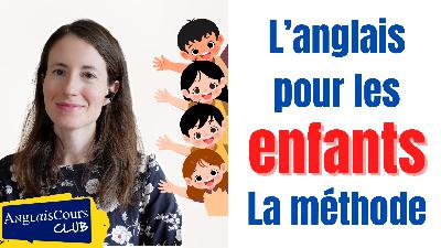 Comment apprendre l'anglais à vos enfants ?
