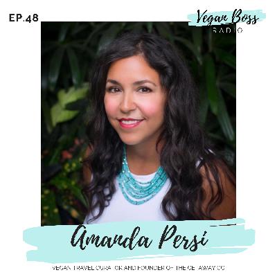 #48 Amanda Persi - Vegan Travel Curator and Founder of The Getaway Co. #48 Amanda Persi - Vegan Travel Curator and Founder of The Getaway Co.