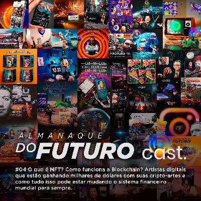 #04 NFT, Cripto Arte e Blockchain: um novo mercado para os artistas digitais.