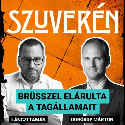 Brüsszel elárulta a tagállamait | SZUVERÉN – Ugrósdy Márton #14