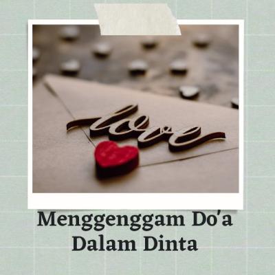 Menggenggam Do'a Dalam Cinta @penakecil_id