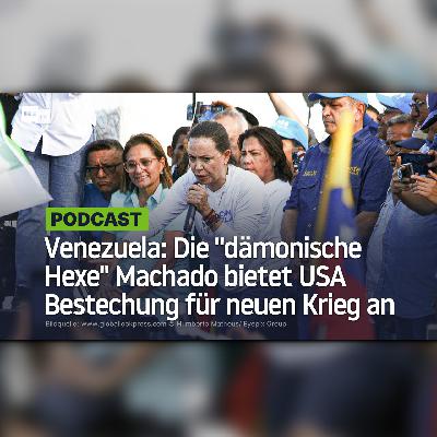 Venezuela: Die "dämonische Hexe" Machado bietet den USA eine Bestechung für einen neuen Krieg an