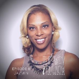 The Way I Am...Now (Jazmin Erving) The Way I Am...Now (Jazmin Erving)