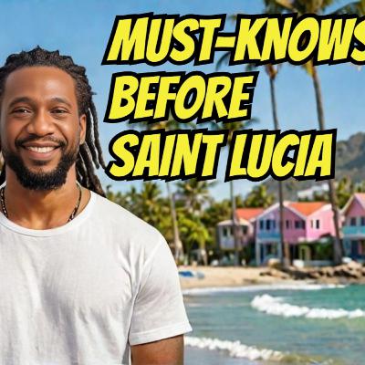 11 Key Insights Before You Travel to Saint Lucia – From a Local!