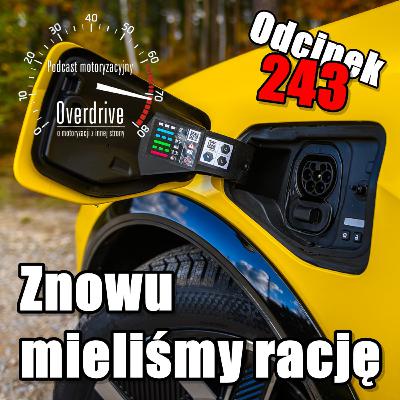 Podcast motoryzacyjny Overdrive | Odcinek 243 | Znowu mieliśmy rację