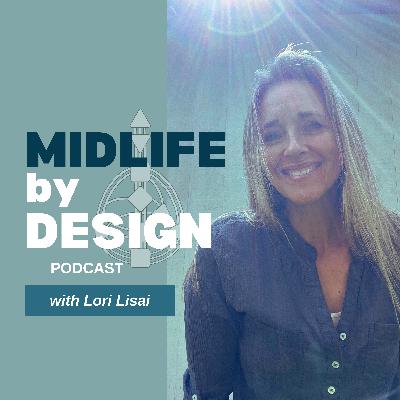 Welcome to the Midlife by Design Podcast!