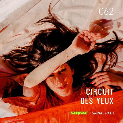 Episode 62 – Circuit des Yeux Episode 62 – Circuit des Yeux