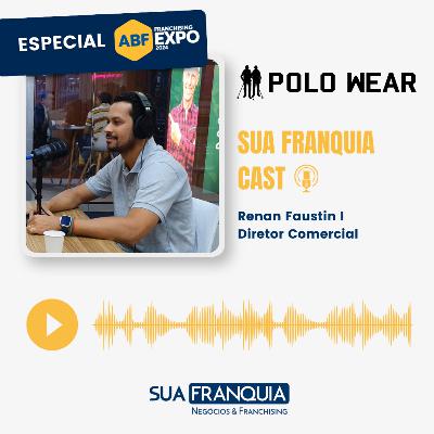 Especial Feira da ABF 2024 I Renan Faustino I Diretor Comercial da Polo Wear