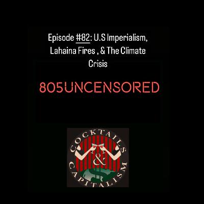 #82: U.S Imperialism, Lahaina Fires, & the climate crisis
