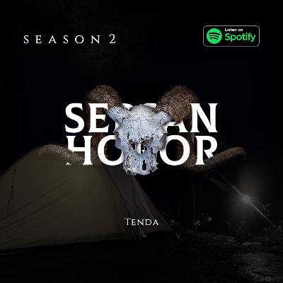 Tenda - SEASON 2 | Podcast Sersan Horor