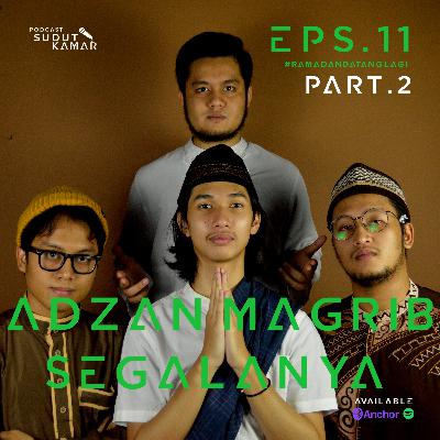 #RAMADANDATANGLAGI eps.11 AZAN MAGRIB SEGALANYA (PART2)