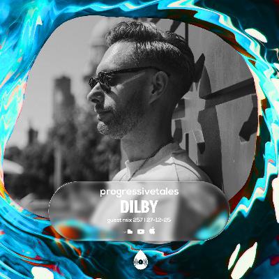 257 Guest Mix I Progressive Tales with Dilby