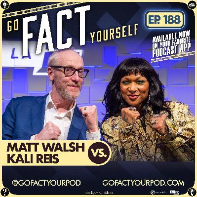 Ep. 188: Matt Walsh & Kali Reis