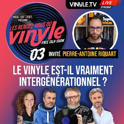 🎵☎️ Les RENDEZ-VOUS du VINYLE #03 | avec PIERRE-ANTOINE RIQUART | Le vinyle est-il vraiment intergénérationnel ? 🎵☎️ Les RENDEZ-VOUS du VINYLE #03 | avec PIERRE-ANTOINE RIQUART | Le vinyle est-il vraiment intergénérationnel ?