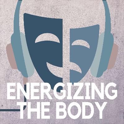 Energizing the Body; E1: Actorcize!