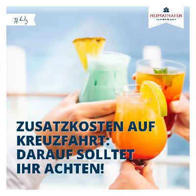 #45 | Zusatzkosten auf Kreuzfahrt: Darauf solltet ihr achten!