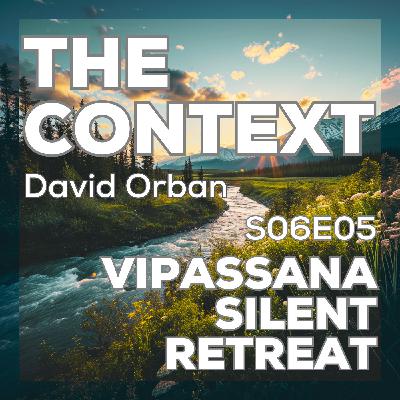 My Vipassana Silent Retreat Experience - The Context S06E05