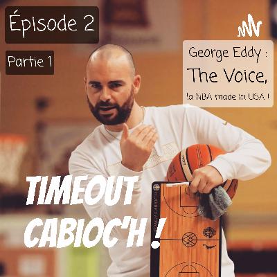 George Eddy (Partie 1) : The Voice, la NBA made in USA !