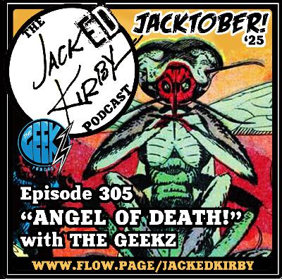 Episode 305- "Angel Of Death!" with The Geekz