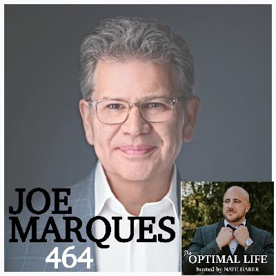 464. Joe Marques :: Have the Courage to be Authentic