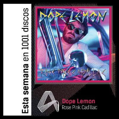Estreno ; Dope Lemon – Rose PInk Cadillac Estreno ; Dope Lemon – Rose PInk Cadillac