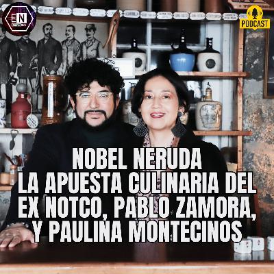 Nobel Neruda: La apuesta culinaria del ex NotCo, Pablo Zamora, y Paulina Montecinos Nobel Neruda: La apuesta culinaria del ex NotCo, Pablo Zamora, y Paulina Montecinos