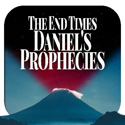 The End Times: Daniel's Prophecies - Session 1