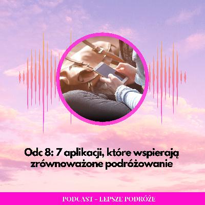 Odc 008 | 7 aplikacji, które warto znać Odc 008 | 7 aplikacji, które warto znać