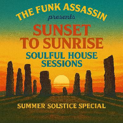 Sunset To Sunrise Soulful House Sessions - Vol. 5 Summer Solstice Special