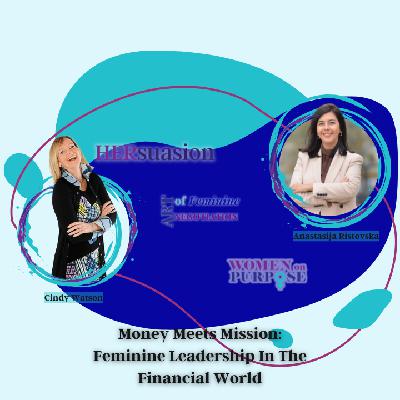 278: Money Meets Mission: Feminine Leadership In The Financial World
