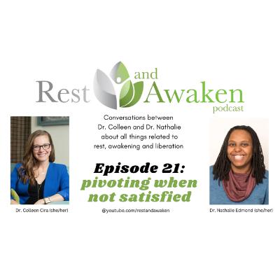 Rest & Awaken Ep. 21: Pivoting When Not Satisfied