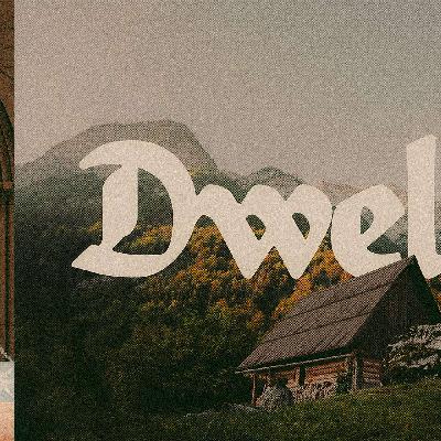 Dwell Part 4- Pastor Jim Dahlke